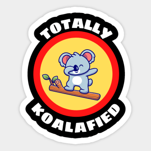 Totally Koalafied - Koala Pun Sticker